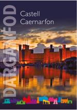Castell Caernarfon Pamffledyn Canllaw